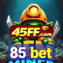 85 bet